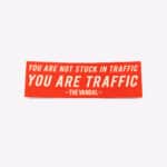 Autocollant "You Are Not Stuck In Traffic" (Vous n'êtes pas coincé dans les embouteillages)